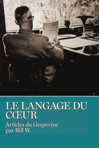 Le langage du coeur : Articles du Grapevine par Bill W.