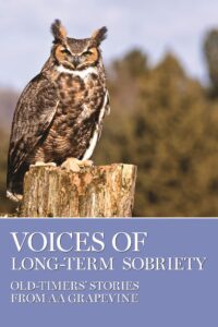 Voices of Long-term Sobriety: Old-timers' Stories from AA Grapevine. The cover image features a great horned owl standing on a tree trunk, staring towards the reader.