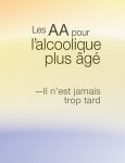 Les AA pour l'alcoolique plus âgé - il n'est jamais trop tard. Couverture avec un dégradé de couleurs de jaune en haut à mauve en bas.