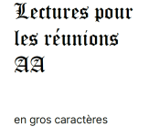 Lectures pour les réunions AA, en gros caractères